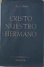 Cristo nuestro hermano | 124152 | Adam, Karl