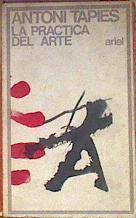 La Practica Del Arte | 15612 | Tapies Antoni