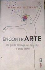 EncontrArte Una guía de psicología para desarrollar tu artista interior | 177654 | Marina Richar