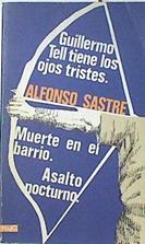 Guillermo Tell tiene los ojos tristes. Muerte en el Barrio. Asalto Nocturno. | 123885 | Sastre, Alfonso