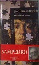 La Sombra De Los Dias | 30226 | Sampedro, Jose Luis