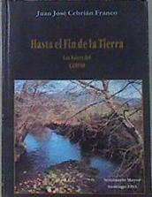 Hasta el fín de la Tierra : las raices del camino | 170982 | Cebrian Franco, Juan Jose