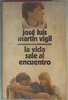 La Vida Sale Al Encuentro | 36519 | Martin Vigil Jose Luis