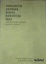 "Sukaldetik agorara. Benita Gorostizu Imaz ""emakumeak lurralde ilunetik"" irteten" | 179067 | Perez Gaztelu, Elixabete, Arrieta Alberdi, Leyre