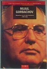 Memorias De Los Años Decisivos 1985 - 1992 | 3812 | Gorbachov Mijail