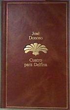 Cuatro Para Delfina | 32840 | Donoso, Jose