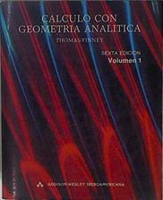 Calculo con geometria analitica (Español) Volumen 1 | 151105 | George Brinton Thomas/Ross L. Finney/Version española Manuel Lopez Mateos,/Colabora Jorge Olivos Aravena/Colabora Ivan Castro Chadid