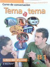 Tema a tema B1 ibro del alumno Curso de conversación Español lengua extranjera | 188547 | Coto Bautista, Vanessa/Turza Ferré, Anna