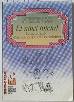 El nivel inicial. Estructuración. Orientaciones para la práctica | 122474 | Lidya Penchansky de Bosch/Hebe San Martín de Duprat