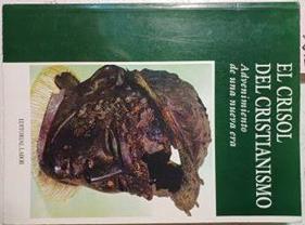 El Crisol Del Cristianismo Advenimiento De Una Nueva Era | 63795 | Toynbee Arnold (Sel Y Dir)