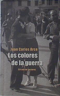 Los colores de la guerra | 99943 | Arce, Juan Carlos