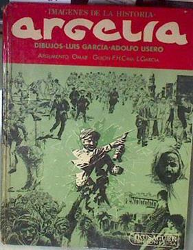 Argelia | 95288 | García Mozos ( dibujos), Luis/Adolfo Usero ( Dibujos)/O. Omar ( argumento)/Felipe Hernández Cava ( Guión)/Luis Garcia ( Guión)