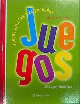 Juegos para los más pequeños: De 4 a 5 años | 137394 | Elena, Horacio/Kloppe, Sofía