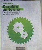 Cerebro en forma : ejercicios antiedad para tus neuronas | 166472 | Teresa Alonso