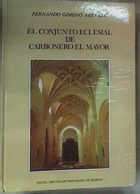 El Conjunto eclesial de Carbonero el Mayor | 157946 | Gimeno Arevalo, Fernando