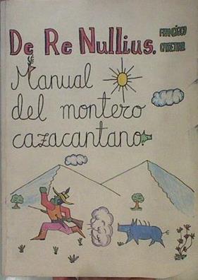 De Re Nullius Manual del montero cazacantano | 153932 | Francisco Carretero Bautista