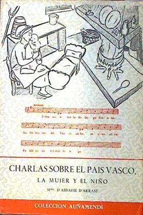 Charlas sobre el Pais Vasco La mujer y el niño | 135840 | Echauzeko Anderia, Madamme D´Abbadie D´Arrast