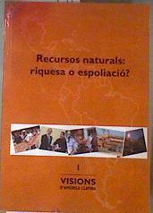 RECURSOS NATURALS: RIQUESA O ESPOLIACIÓ ? | 178379 | Uribe Pando, Natalia  Cabrera Medaglia, Jorge, VVAA/Barcena, Iñaki  Klein Bosquet, Olivier