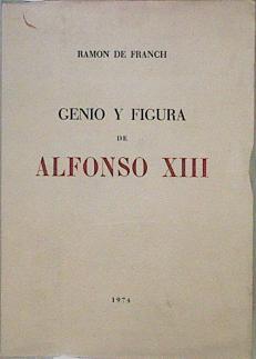 Genio Y Figura De Alfonso XIII | 59220 | Ramon De Franch
