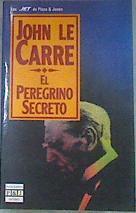 El peregrino secreto | 170472 | Le Carré, John