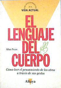 El lenguaje del cuerpo Cómo leer el pensamiento de los otros a través de sus gestos. | 141899 | Pease, Allan