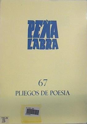 Peña Labra. Pliegos de Poesía. Núm. 67. | 137813 | Director Aurelio García Cantalapiedra./René de Costa/Victoriano Cremer/Dámaso López/Juan Gutierrez Martinez-Conde/Juan Van-Hallen