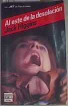 Al este de la desolación | 167120 | Higgins, Jack