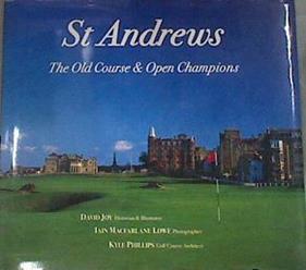 St Andrews The Old Course and Open Champions | 170352 | Joy, David/Lowe, Iain Macfarlane/Phillips, Kyle