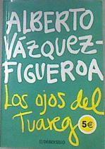 Los ojos del tuareg | 176027 | Vázquez-Figueroa, Alberto