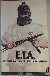 ETA. Historia Política De Una Lucha Armada. 1a Parte. | 58048 | Bruni Luigi