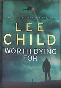 Worth Dying For (Jack Reacher) | 175947 | Child, Lee