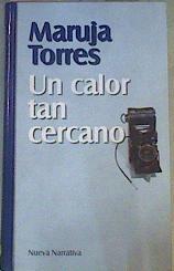 Un calor tan cercano | 167627 | Torres, Maruja