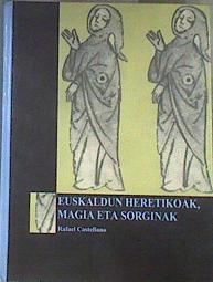 Euskaldun heretikoak magia eta sorginak | 180339 | Castellano, Rafael
