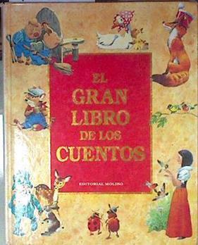 El gran libro de los cuentos | 177536 | Redacción de textos Adriana Sirena/Ilustradora Elisabetta Dami/Traductor A. Gabarnet Viñes