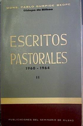 Escritos pastorales 1960-1964 vol II | 118278 | mons. Pablo Gurpide Beope Obispo de Bilbao
