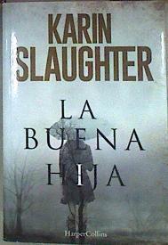 La buena hija ; El último aliento | 185128 | Slaughter, Karin (1971-)