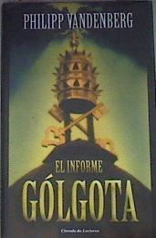 El informe Gólgota | 176789 | Vandenberg, Philipp