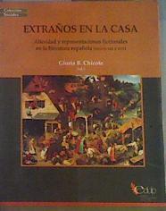 Extraños En La Casa: Alteridad y Representaciones Ficcionales En La Literatura Espanola, Siglos XIII | 167483 | ed lit, Gloria B Chicote