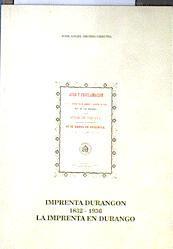 La imprenta durango 1832  1936 | 171291 | Jose Angel Orobio Urrutia