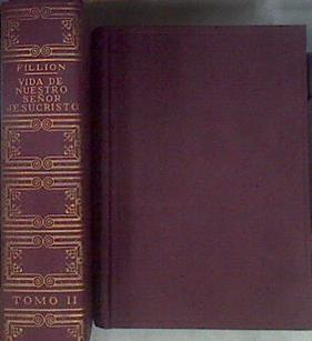 Vida de nuestro señor Jesucristo Exposición historica critica y apologetica | 128658 | L.CL.Fillion