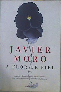 A flor de piel | 151118 | Moro, Javier (1955-)