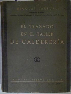 El trazado en el taller de calderería quinta edición | 103001 | Larburu, Nicolas