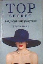 Top Secret : Un jego muy peligroso | 176933 | Sylvia Marx