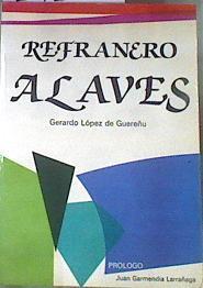 Refranero alavés | 171055 | Juan Garmendia Larrañaga, Gerardo López De Guereñu