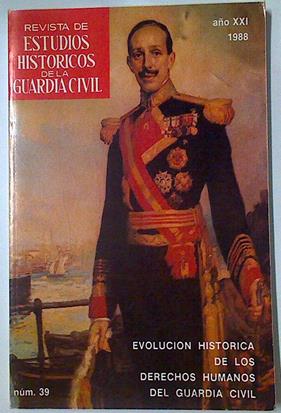 Revista de estudios históricos de la Guardia Civil Año XXI Número 39 | 128394 | Servicio histórico de la Guardia Civil