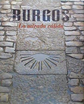 Burgos, la mirada cálida | 136512 | Peña Pérez, F. Javier com.