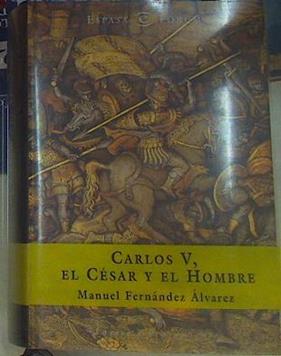 Carlos V, el césar y el hombre | 156397 | Fernández Álvarez, Manuel