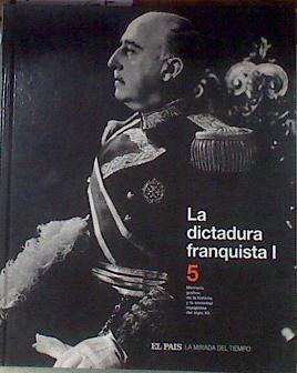 La Dictadura Franquista I : La Mirada del Tiempo, Vol. 5 | 178273 | VVAA