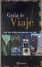 Guía De Viaje Por Los Sitios Declarados En 2007 | 169475 | VVAA