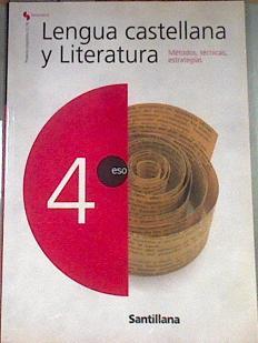 Lengua castellana y literatura, 4 ESO Métodos, técnicas, estrategias, | 176100 | proyecto lingüístico 12-16